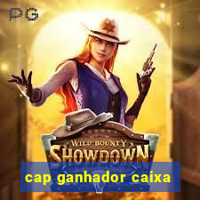 cap ganhador caixa